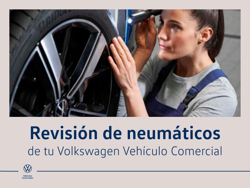 Revisa los neumáticos de tu Volkswagen Vehículo Comercial